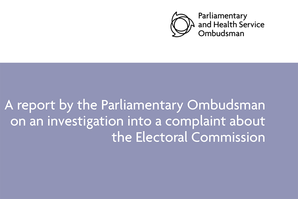 PHSO Publishes Report About Electoral Commission GOV UK